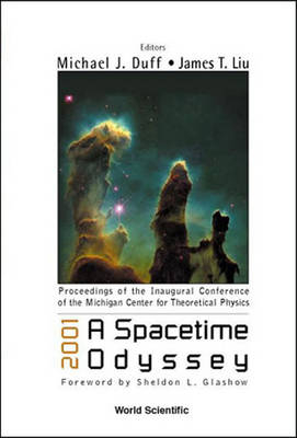 2001: A Spacetime Odyssey, Procs Of The Inaugural Conf Of The Michigan Center For Theoretical Physics - 