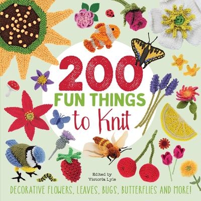 200 Fun Things to Knit - Lesley Stanfield, Jessica Polka, Kristin Nicholas