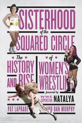 Sisterhood of the Squared Circle - Pat Laprade