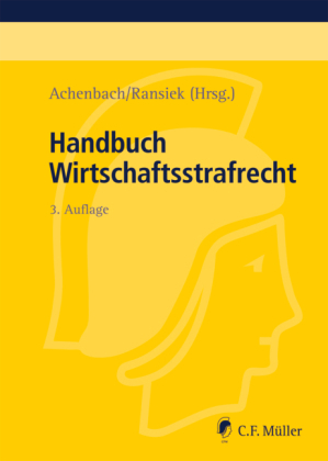 Handbuch Wirtschaftsstrafrecht - Katharina Beckemper, Ulrich Bente, Klaus Bernsmann, Jens Bülte, Gerhard Dannecker, Andreas Ebert-Weidenfeller, Joachim Erdmann, Michael Heghmanns, Uwe Hellmann, Gerhard Janssen, Wolfgang Joecks, Günther Kaul, Lothar Kuhlen, Oliver Löwe-Krahl, Andreas Mosbacher, Malte Nentwig, Axel Nordemann, Alexander Retemeyer, Lars Röhrig, Thomas Rönnau, Thomas Rotsch, Christian Schröder, Florian Schwab, Steffen Salvenmoser, Jürgen Seier, Andreas Wattenberg, Carsten Wegner, Frank Zieschang