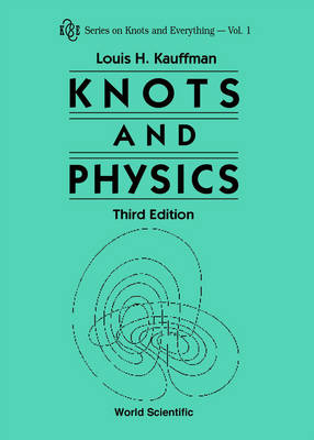 Knots And Physics (Third Edition) - Louis H Kauffman