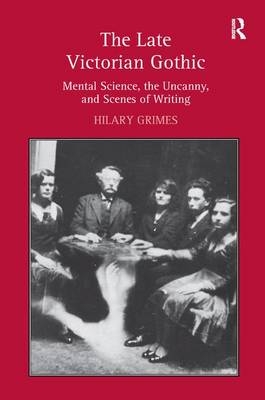 The Late Victorian Gothic - Hilary Grimes