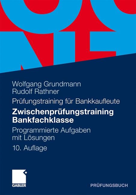 Zwischenprüfungstraining Bankfachklasse - Wolfgang Grundmann, Rudolf Rathner