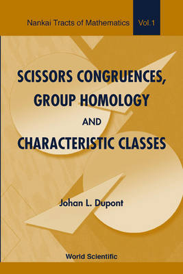 Scissors Congruences, Group Homology And Characteristic Classes - Johan L DuPont