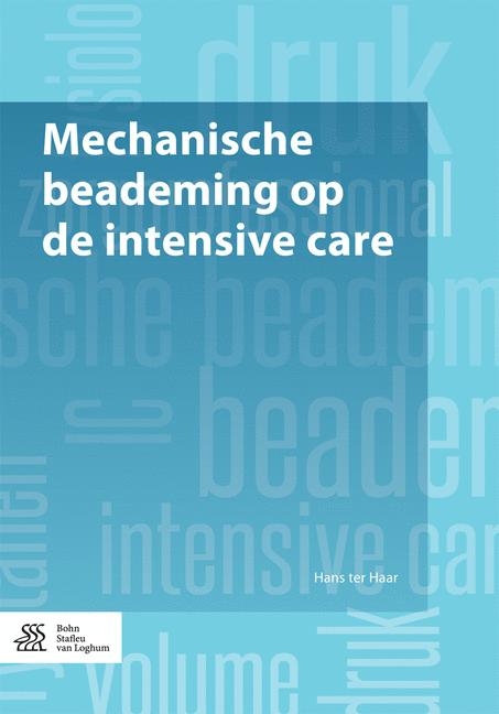 Mechanische Beademing Op de Intensive Care - Hans ter Haar