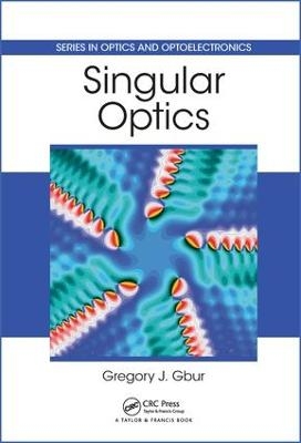 Singular Optics - Gregory J. Gbur