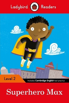 Ladybird Readers Level 2 - Superhero Max (ELT Graded Reader) -  Ladybird