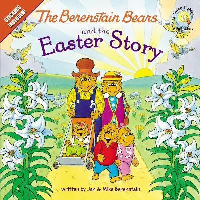 The Berenstain Bears and the Easter Story - Jan Berenstain, Mike Berenstain