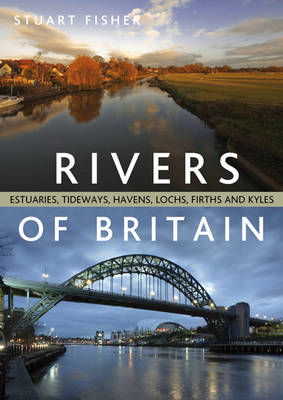 Rivers of Britain - Stuart Fisher