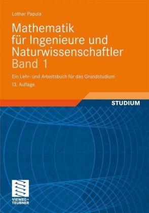 Mathematik für Ingenieure und Naturwissenschaftler Band 1 - Lothar Papula