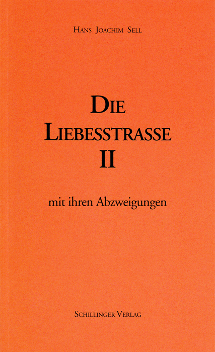 Die Liebesstraße II mit ihren Abzweigungen - Hans Joachim Sell