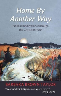 Home by Another Way - Barbara Brown Taylor