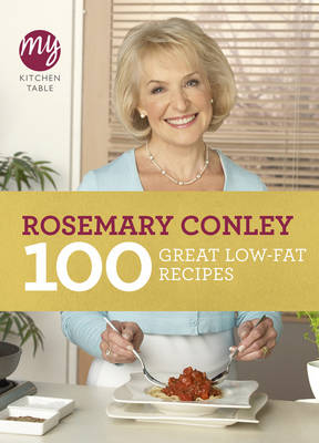 My Kitchen Table: 100 Great Low-Fat Recipes - Rosemary Conley