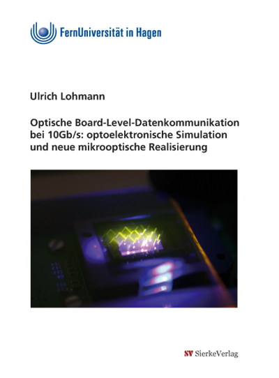 Optische Board-Level-Datenkommunikation bei 10Gb/s: optoelektronische Simulation und neue mikrooptische Realisierung - Ulrich Lohmann