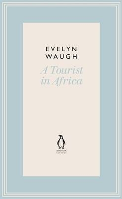 A Tourist in Africa (21) - Evelyn Waugh