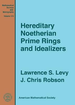 Hereditary Noetherian Prime Rings and Idealizers - Lawrence S. Levy, J. Chris Robson