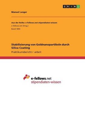 Stabilisierung von Goldnanopartikeln durch Silica Coating - Manuel Langer