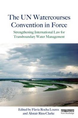 The UN Watercourses Convention in Force - 