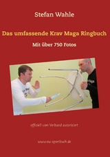 Das umfassende Krav Maga Ringbuch - Stefan Wahle