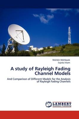 A study of Rayleigh Fading Channel Models - Mahdin Mahboob, Sajidul Alam