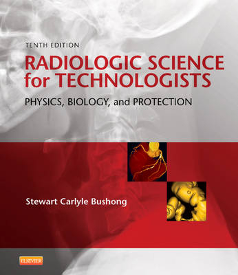 Radiologic Science for Technologists - Stewart C. Bushong