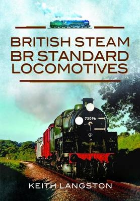 British Steam- BR Standard Locomotives - Keith Langston