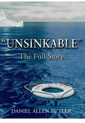 Unsinkable: The Full Story - Daniel Allen Butler