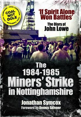 1984/85 Miners Strike in Nottinghamshire - Jonathan Symcox