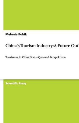 China's Tourism Industry: A Future Outlook - Melanie Bobik