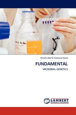 Fundamental Microbial Genetics - Khalifa Abd El maksoud Zaied