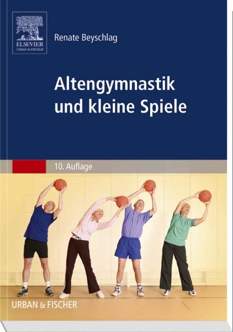 Altengymnastik und kleine Spiele - Renate Beyschlag