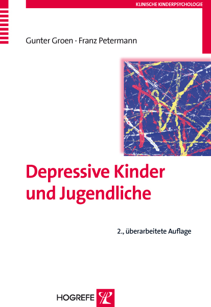 Depressive Kinder und Jugendliche - Gunter Groen, Franz Petermann