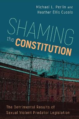 Shaming the Constitution - Michael L. Perlin, Heather Ellis Cucolo