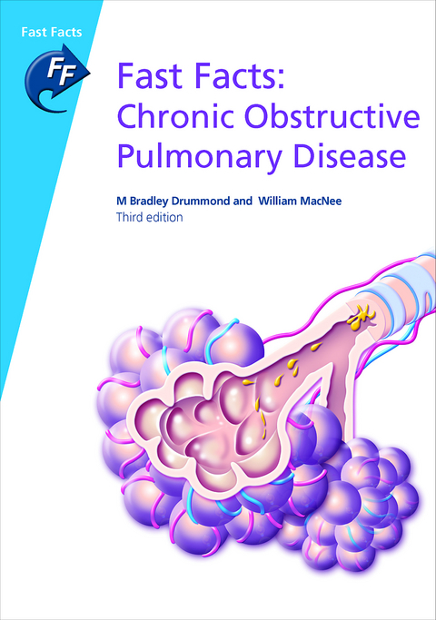 Fast Facts: Chronic Obstructive Pulmonary Disease - William MacNee, M. Bradley Drummond