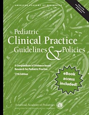 Pediatric Clinical Practice Guidelines & Policies -  American Academy of Pediatrics