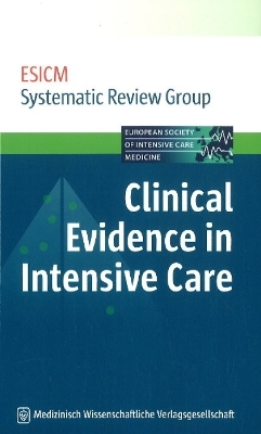 Clinical Evidence in Intensive Care -  ESICM Systematic Review Group