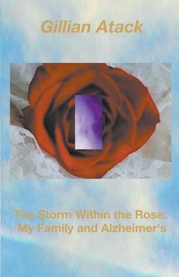 The Storm Within the Rose - Gillian Atack