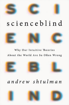 Scienceblind - Andrew Shtulman