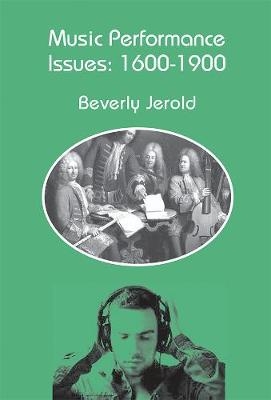 Music Performance Issues: 1600-1900 - Beverly Jerold