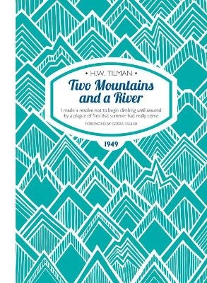 Two Mountains and a River Paperback - Major H. W. Tilman