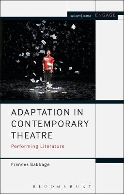 Adaptation in Contemporary Theatre - Frances Babbage