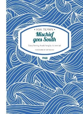 Mischief Goes South Paperback - Major H. W. Tilman