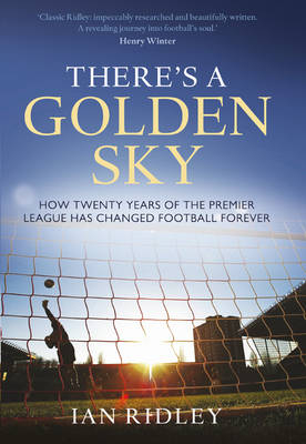 There's a Golden Sky - Ian Ridley