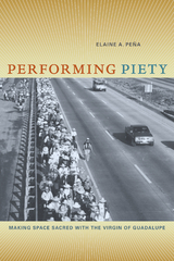 Performing Piety -  Elaine A. Pena