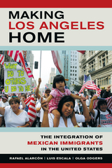 Making Los Angeles Home -  Rafael Alarcon,  Luis Escala,  Olga Odgers