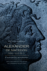 Alexander of Macedon, 356–323 B.C. - Peter Green