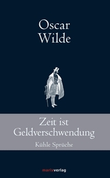 Zeit ist Geldverschwendung - Oscar Wilde