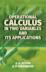 Operational Calculus in Two Variables and Its Applications -  V.A. Ditkin,  A.P. Prudnikov