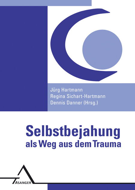 Selbstbejahung als Weg aus dem Trauma - 