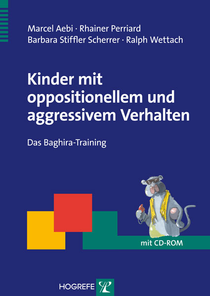 Kinder mit oppositionellem und aggressivem Verhalten - Marcel Aebi, Rhainer Perriard, Barbara Stiffler Scherrer, Ralph Wettach